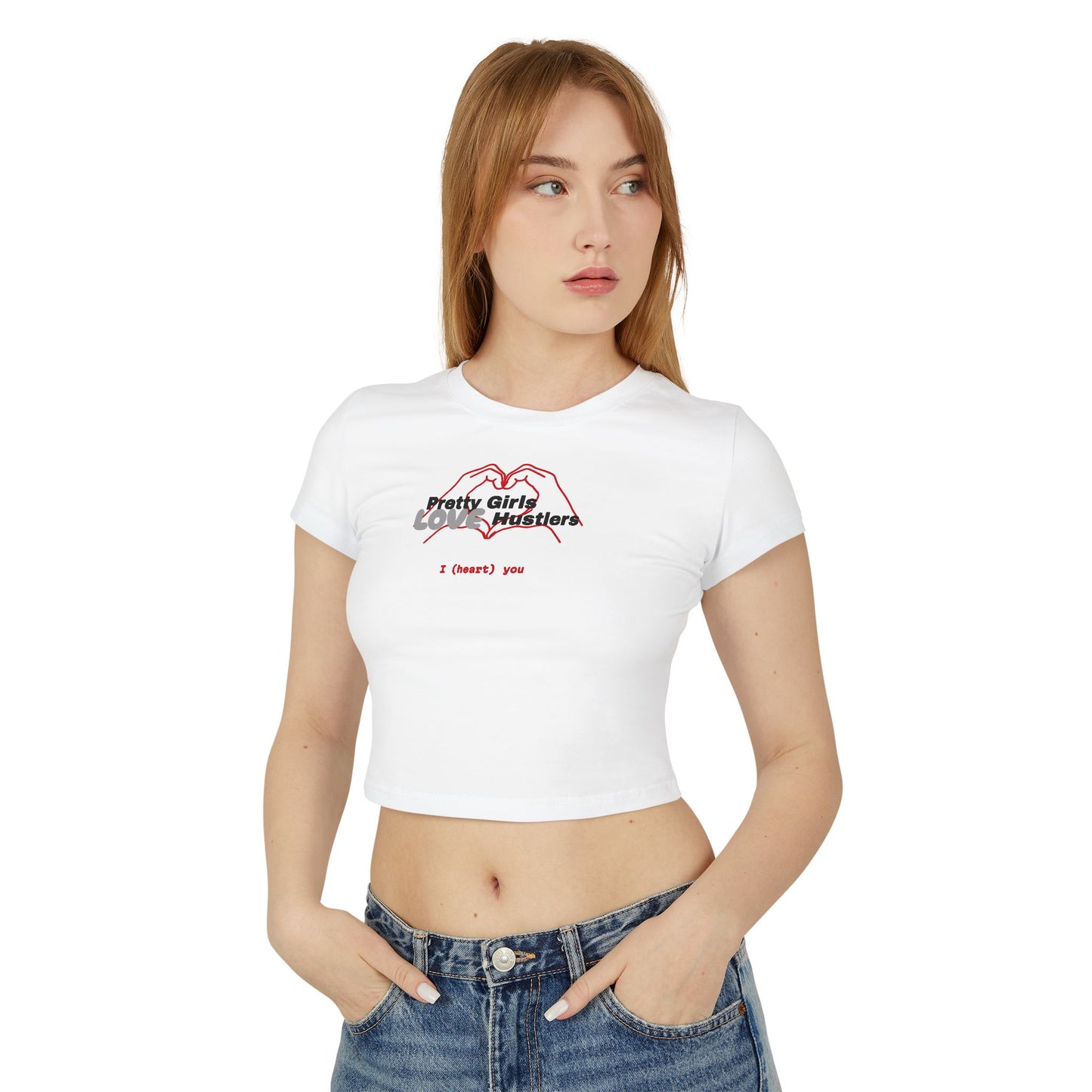 "Pretty Girls Love Hustlers" Women's Baby Tee